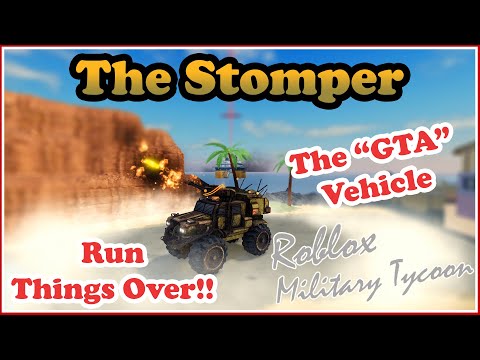 The Stomper, You Can Do "GTA" Stuff In Military Tycoon Roblox
