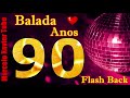 Baladas anos 90 - Flash Back