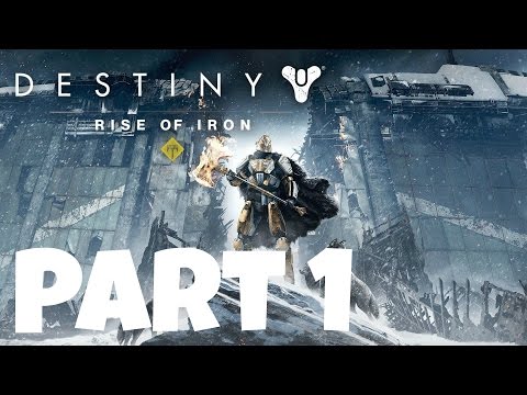 Destiny Rise Of Iron Gameplay Walkthrough Part 1 King Of The Mountain!