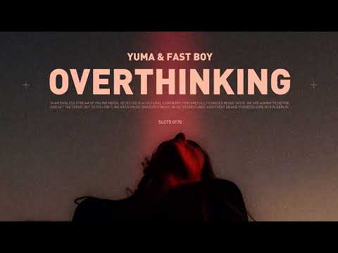 yuma, FAST BOY - Overthinking