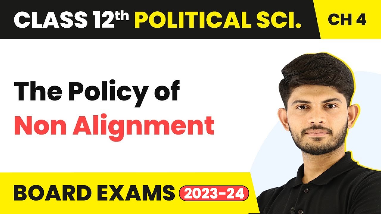 Class 12 Political Science | The Policy of Non Alignment - India’s External Relations 2022-23