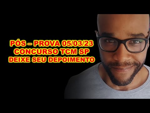 Pós-prova concurso Auxiliar TCM SP 05-03-2023 deixe seu depoimento