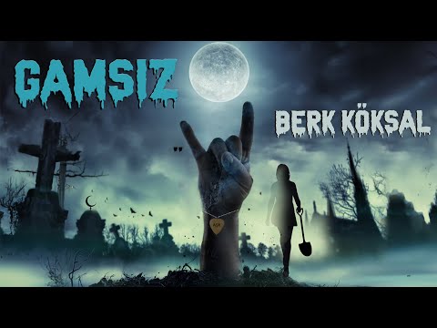 Berk KÖKSAL - GAMSIZ
