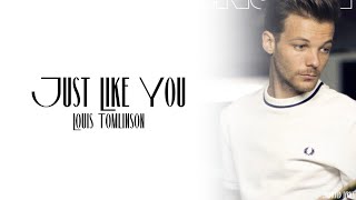 Louis Tomlinson - Just Like You (Lyrics)