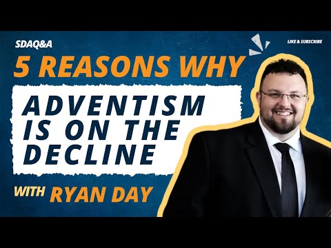 S16-E6 - Ryan Day's 5 Reasons Adventism is in Decline!