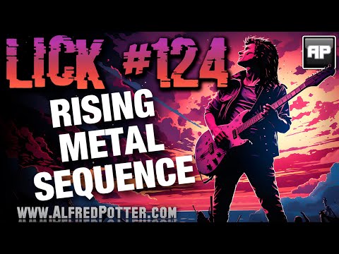 Lick #124 - Rising Metal Sequence