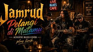 Download lagu Jamrud - Pelangi di Matamu | Acoustic Blues Cover   Lirik | Teman Santai & Ngopi mp3