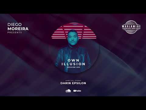 Diego Moreira - Own illusion Guest Mix - Darin Epsilon - Session #3