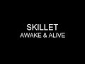 Skillet - Awake & Alive (Lyrics) HD 