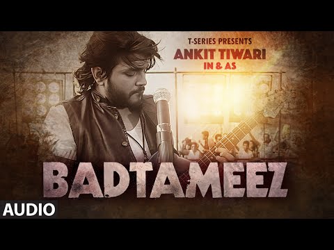 BADTAMEEZ Full Audio Song | Ankit Tiwari, Sonal Chauhan | T-Series