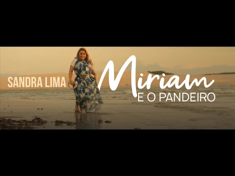 Sandra Lima - Miriam e o Pandeiro | Clipe Oficial