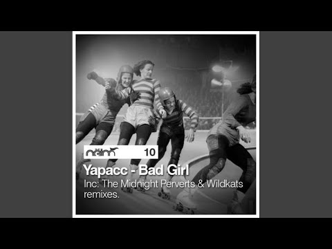 Bad Girl (The Midnight Perverts Naughty Mix)