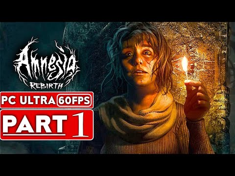 AMNESIA REBIRTH Gameplay Walkthrough Part 1 [ HD 60FPS PC] - No Commentary (FULL GAME)
