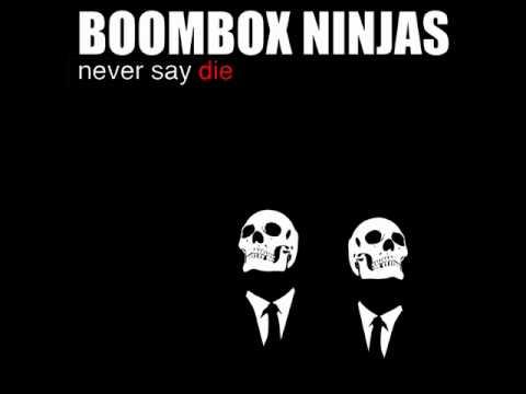 Boombox Ninjas - Never Say Die
