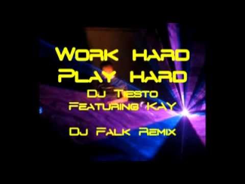 Tiesto `s  Work Hard Play Hard feat. Kay (Dj Falk remix)
