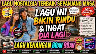 Download lagu 12 Lagu Pop Lawas Penuh Kenangan 💖 LAGU NOSTALGIA 80an 90an yang BIKIN KANGEN Masa Lalu | Lagu Sedih mp3