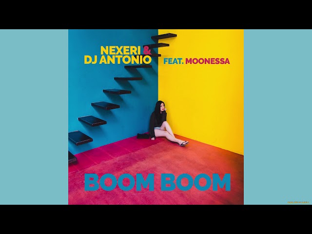 Nexeri & Dj Antonio Feat. Moonessa - Boom Boom