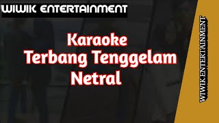 Download lagu KARAOKE NETRAL TERBANG TERNGGELAM/LIRIK BERJALAN mp3 Download lagu KARAOKE NETRAL TERBANG TERNGGELAM/LIRIK BERJALAN mp3