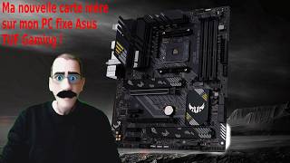 Ma nouvelle carte mére Asus TUF plus Wifi II, pour mon PC fixe !