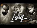 Ishq Mashup Jay Guldekar Faheem Abdullah Arijit Singh Ijazat