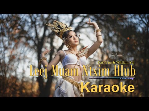 Carl Vue & William Yaj - Leej Muam Ntxim Hlub Karaoke