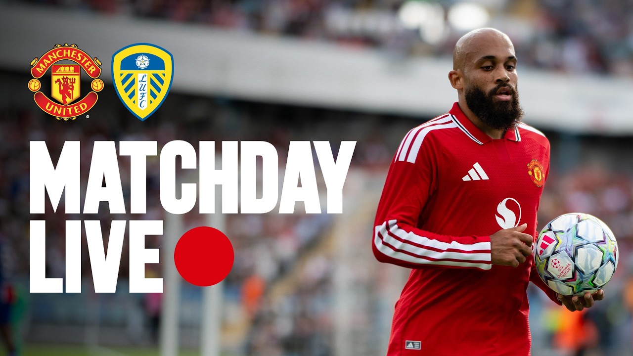 Manchester United v Leeds United | Pre-Season Tour 2026/27 | Matchday LIVE