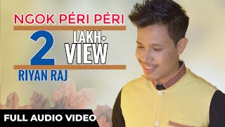 Download lagu NGOK PÉRI PÉRI | Riyan Raj | Lí:sang 2018 |  New Mising Romantic Sad Song 2018 mp3