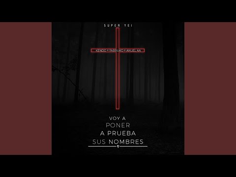 Voy a Poner a Prueba Sus Nombres (feat. Kendo, Farruko & Anuel Aa)