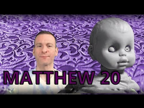 Matthew Chapter 20 Summary and What God Wants From Us