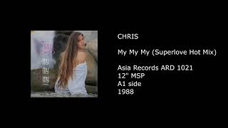 CHRIS - My My My (Superlove Hot Mix) - 1988