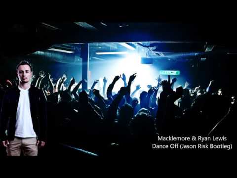 Macklemore & Ryan Lewis - Dance off (Jason Risk Bootleg)