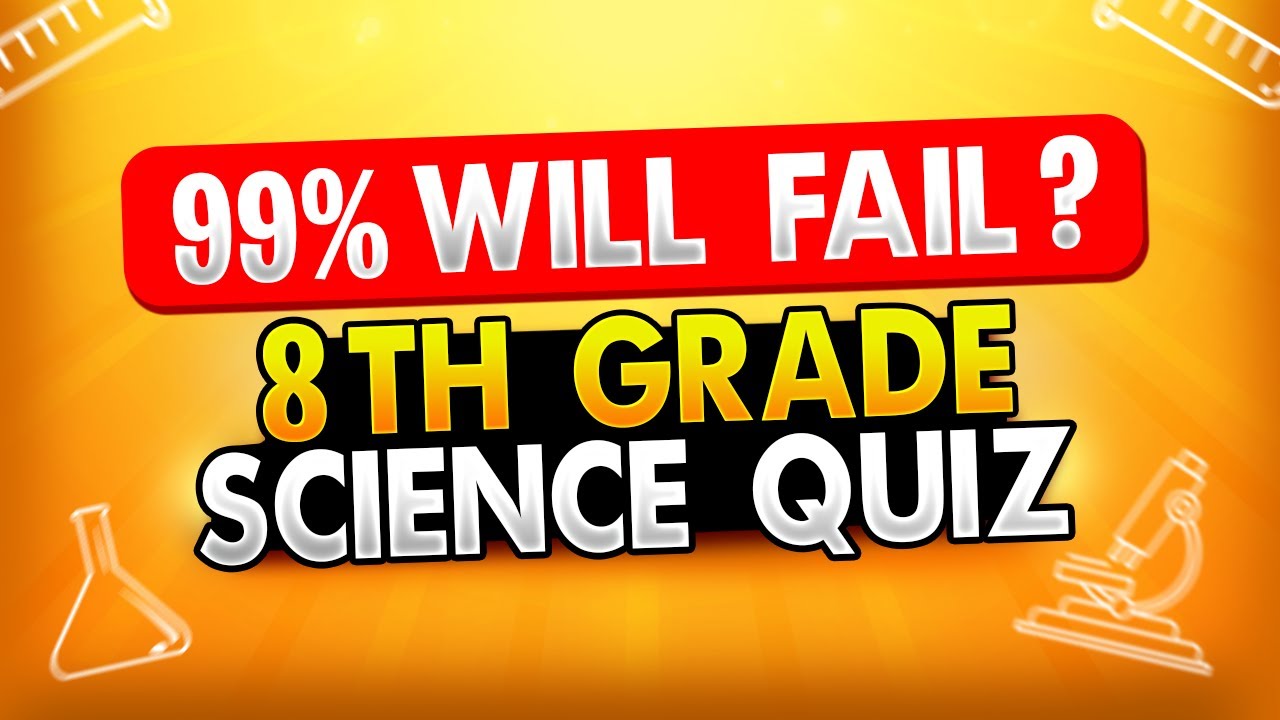 Test Your Science Knowledge - 8th Grade Quiz