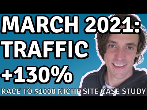 Niche Site Case Study - Month 9 (March 2021 Recap) - 130% Traffic Growth