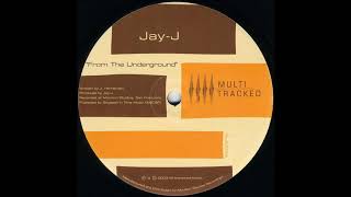 Jay-J - From The Underground
