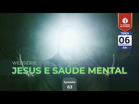 #63 • Jesus e Saúde Mental • A cura interior pela vitalidade do pensamento