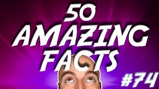 50 AMAZING Facts to Blow Your Mind! #74