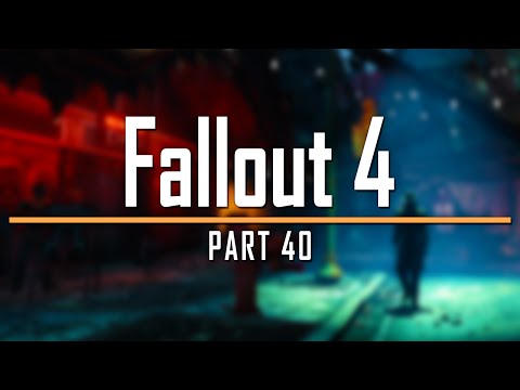 Fallout 4 | Part 40