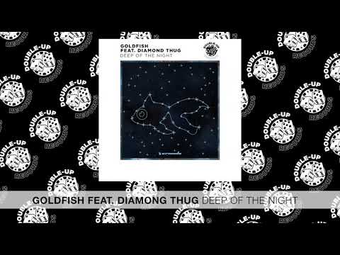 Goldfish feat Diamond Thug - Deep Of The Night [FULL SONG]