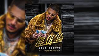 King Pretti - All Of Us  -  ( Dirty)