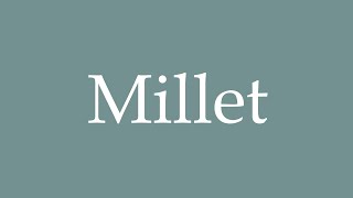How to Pronounce ''Millet'' Correctly in French