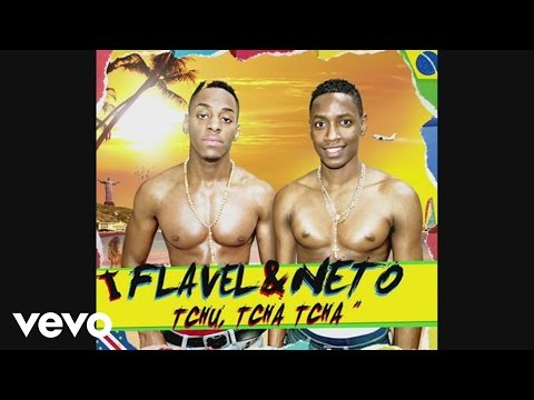 Flavel & Neto - Tchu Tcha Tcha (version française) (Audio)