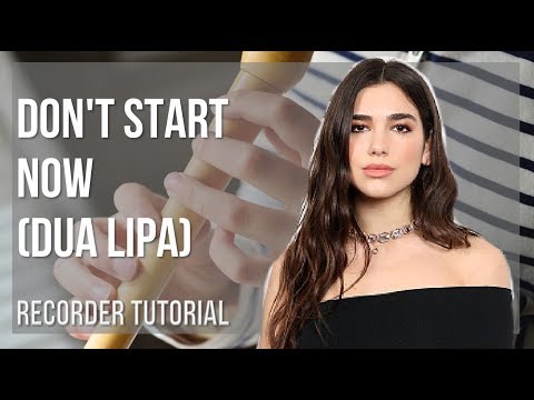 How to play Don't Start Now by Dua Lipa on Recorder (Tutorial)