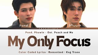 Download lagu มีเพียงเธอ (My Only Focus) - Pond, Phuwin || CCL || Rom || Eng Trans mp3