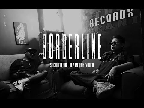 Sucia Elegancia - Bordeline ft. @SkillamenMetrikVader