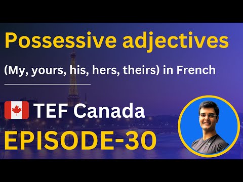Possessive Adjective in French | TEF Canada Prep. Series