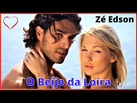 O Beijo Da Loira - Zé Edson