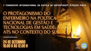 MESA PRINCIPAL: O protagonismo do enfermeiro na Política Nacional de Gestão e Tecnologias em Saúde