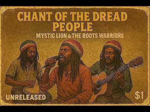 Roots Reggae (1978) [Unreleased Album] Mystic Lion & The Roots Warriors – Chant of the Dread People 