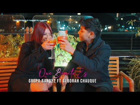 Grupo Bandy2, Deborah Chauque - Que Bonito Es