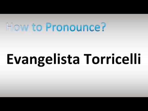 How to Pronounce Evangelista Torricelli